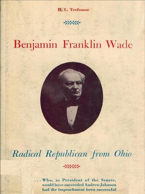 cover image of Benjamin Franklin Wade, radical Republican from Ohio